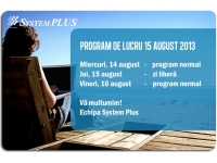 System Plus - partener HP, DELL si EMC in Romania  : PROGRAM DE LUCRU 15 AUGUST 2013